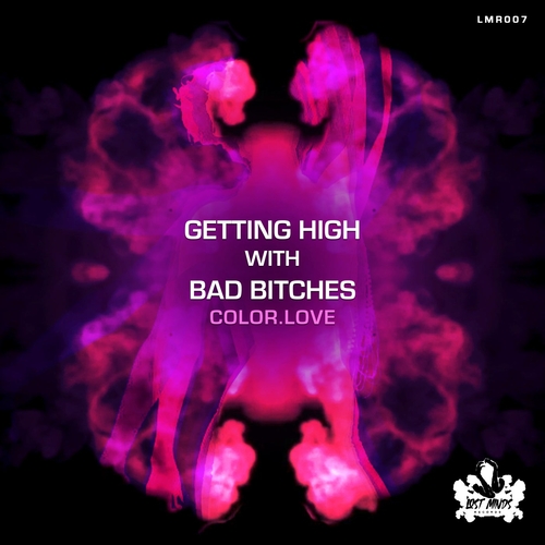 COLOR.LOVE - Getting High With Bad Bitches [007]